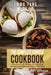 The Complete Chinese Cookbook: 4 Books in 1: 280 Recipes For Dumplings Noodles And Vegetarian Dishes From China by Emma Yang