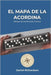 El Mapa de la Acordina: Método de estudio para músicos by Richardson, Daniel