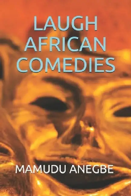 Laugh African Comedies by Mamudu Anegbe