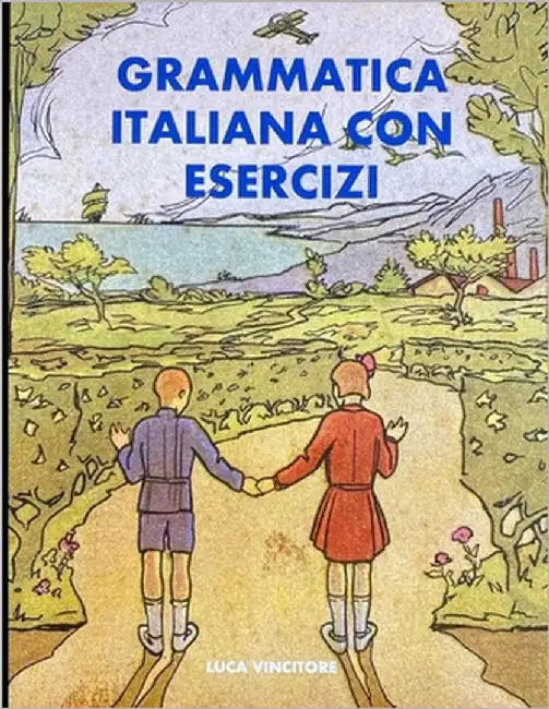 Grammatica italiana con esercizi by Vincitore, Luca
