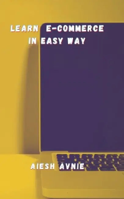 Learn E-Commerce in easy way by Aiesh Avnie