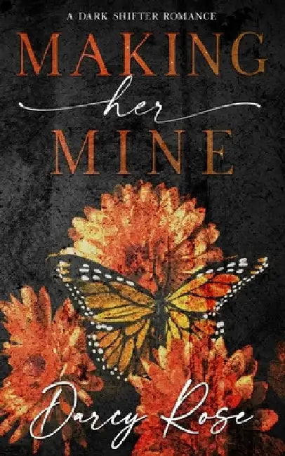 Making Her Mine: A Dark Shifter Romance by Darcy Rose