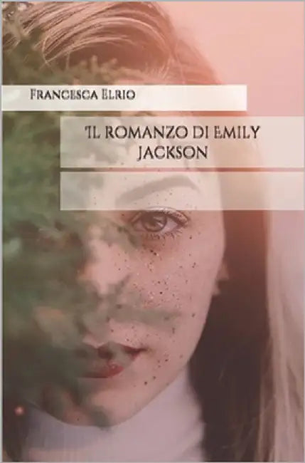 Il romanzo di Emily Jackson by Elrio, Francesca