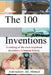 The 100 Inventions: A ranking of the most important inventions in human history by Norah Fakrudeen