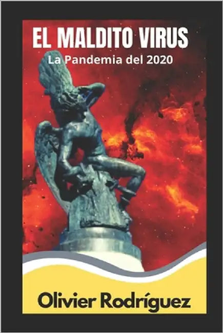 El Maldito Virus - La Pandemia del 2020 by Rodríguez Jaimes, Olivier