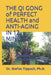 THE QI GONG of PERFECT HEALTH and ANTI-AGING IN 12 MINUTES DAILY: Suitable for Late-Comers by Stefan Tippach