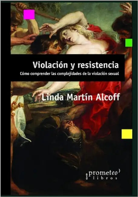 Violación y resistencia: Cómo comprender las complejidades de la violación sexual by Lassaque, Luisa Fernanda