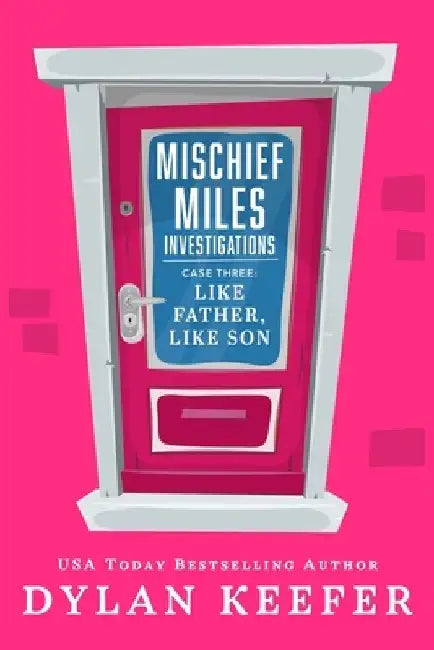 Case Three: Like Father, Like Son: An LGBT Private Detective Mystery Series by Dylan Keefer
