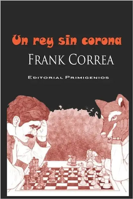 Un rey sin corona by Casanova Ealo, Eduardo René