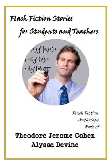 Flash Fiction Stories for Students and Teachers by Alyssa Devine