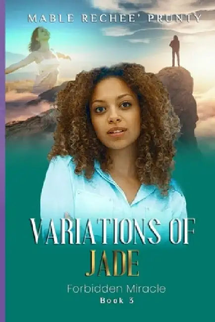 Variations of Jade: Forbidden Miracle by Mable Rechee' Prunty