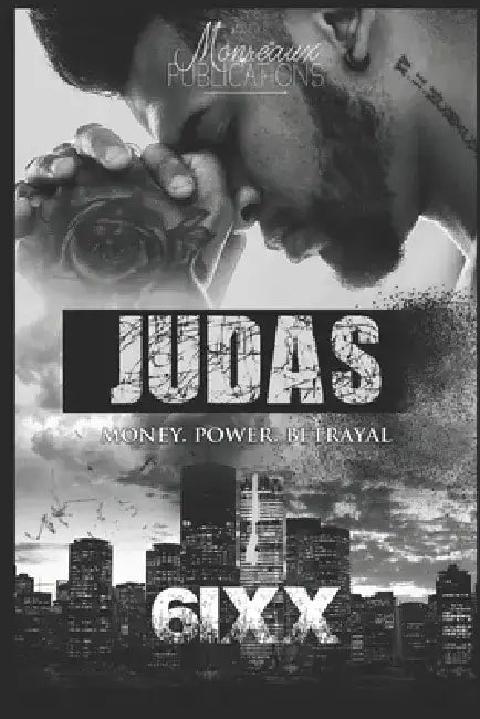 Judas: Money. Power. Betrayal by Keitorria Edmonds