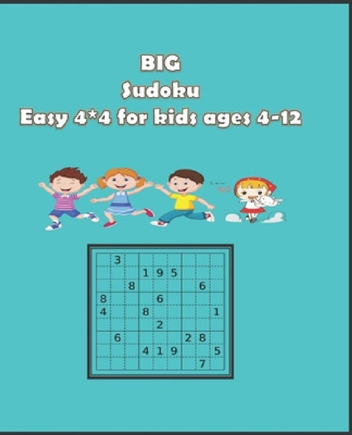 BIG Sudoku easy 4*4 for kids ages 4-12: + 100 Example of Sudoku so easy for kids, Books Sudoku puzzle for children by Griq Fath