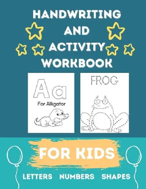 Tracing and Handwriting Practice Book for Kids: Activity book with letters, numbers, and shapes, Preschool, Kindergarten Readiness, Ages 4-6 by The Dusty Bookshelves