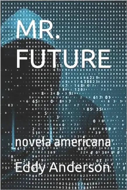 Mr. Future: novela americana by Anderson, Eddy