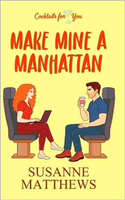 Make Mine a Manhattan by Matthews, Susanne