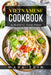Vietnamese Cookbook: Authentic Food From Vietnam In 50 Recipes by Maya Zein