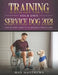 Training Your Own Service Dog 2021: Step by Step Guide to an Obedient Service Dog by Max Matthews