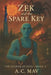 Zek and the Spare Key: The Legend of Eual by A. C. Mav