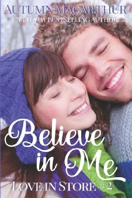Believe in Me: Sweet and clean opposites-attract Christian romance in London at Christmas by Autumn MacArthur