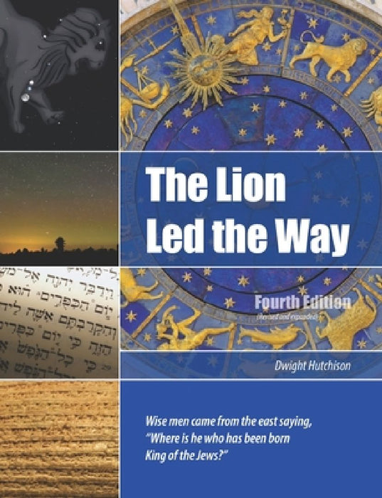 The Lion Led the Way: 4th Edition by Dwight R. Hutchison
