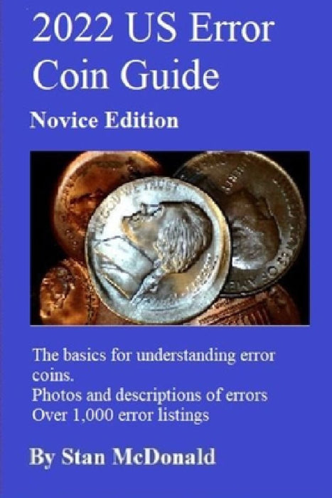 2022 US Error Coin Guide: Novice Edition by Stan McDonald