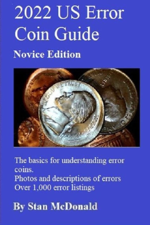 2022 US Error Coin Guide: Novice Edition by Stan McDonald