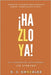 ¡Hazlo ya!: Los 7 Conceptos del Éxito Personal. by González, E. J.