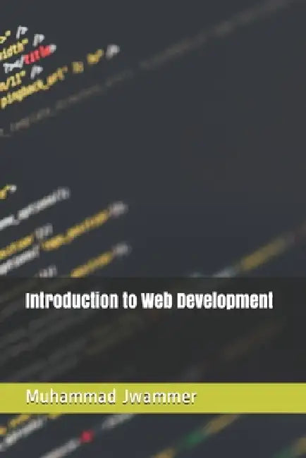 Introduction to Web Development by Muhammad Pola Jwammer