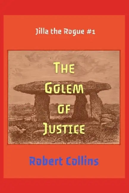 The Golem of Justice by Robert Collins