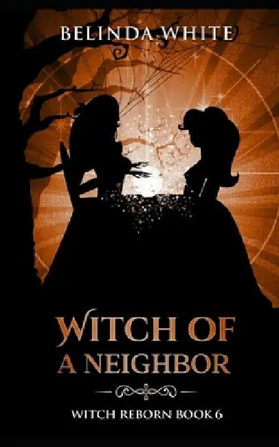 Witch of a Neighbor by Belinda White