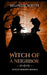 Witch of a Neighbor by Belinda White