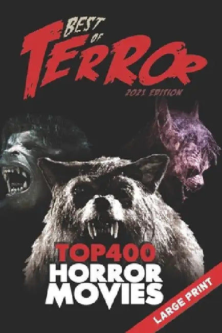 Best of Terror 2021: Top 400 Horror Movies (Large Print) by Steve Hutchison