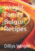 Wright Family Bulgur Recipes by J. Wright