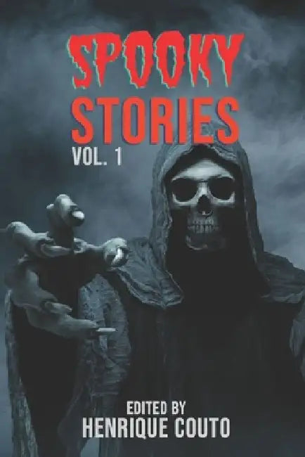 Spooky Stories Vol. 1: Monsters, Murderers, and Ghosts Unleashed! by Shane Migliavacca