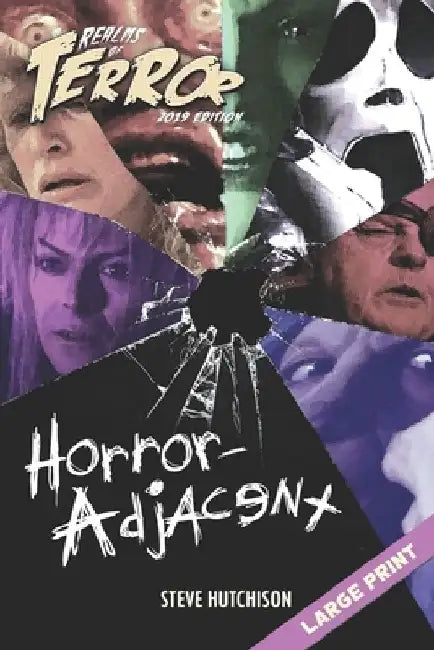Realms of Terror 2019: Horror-Adjacent (Large Print) by Steve Hutchison