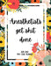 Anesthetists Get Shit Done 2021-2022 Two Year Planner: 2 Year Monthly Planner, 24 Months Calendar and organizer, Gift for Anesthetist - Flower Cover by Indigopine Planners