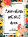 Animators Get Shit Done 2021-2022 Two Year Planner: 2 Year Monthly Planner, 24 Months Calendar and organizer, Gift for Animator - Flower Cover by Indigopine Planners