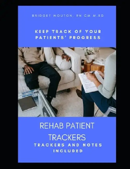 Rehab Patient Trackers by Bridget Mouton