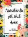 Assistants Get Shit Done 2021-2022 Two Year Planner: 2 Year Monthly Planner, 24 Months Calendar and organizer, Gift for Assistant - Flower Cover by Indigopine Planners