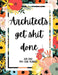 Architects Get Shit Done 2021-2022 Two Year Planner: 2 Year Monthly Planner, 24 Months Calendar and organizer, Gift for Architect - Flower Cover by Indigopine Planners