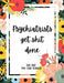 Psychiatrists Get Shit Done 2021-2022 Two Year Planner: 2 Year Monthly Planner, 24 Months Calendar and organizer, Gift for Psychiatrist - Flower Cover by Indigopine Planners