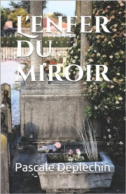 L'enfer du miroir by Déplechin, Pascale