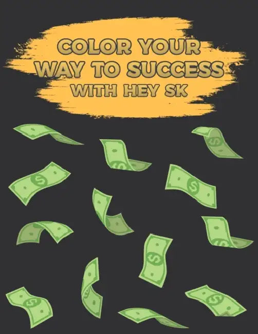 Color Your Way To Success with Hey SK by Todd; Carton, Will; Goff, Jon McFarlane