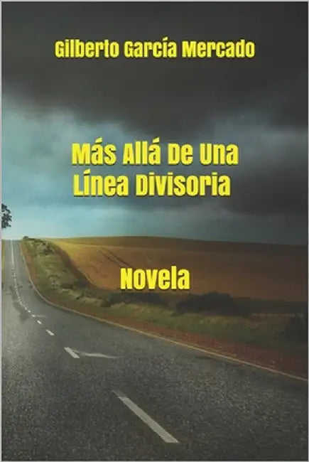 Más Allá de Una Línea Divisoria by García Mercado, Gilberto