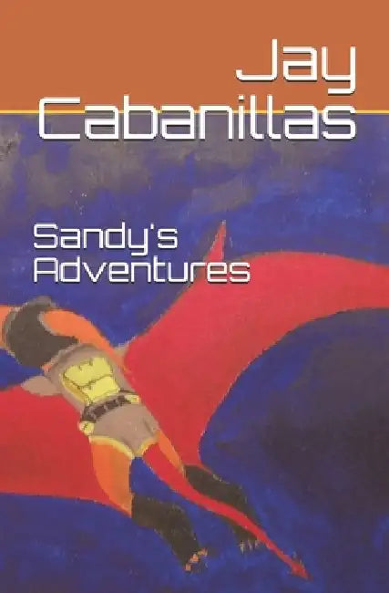 Sandy's Adventures by Jay F. Cabanillas