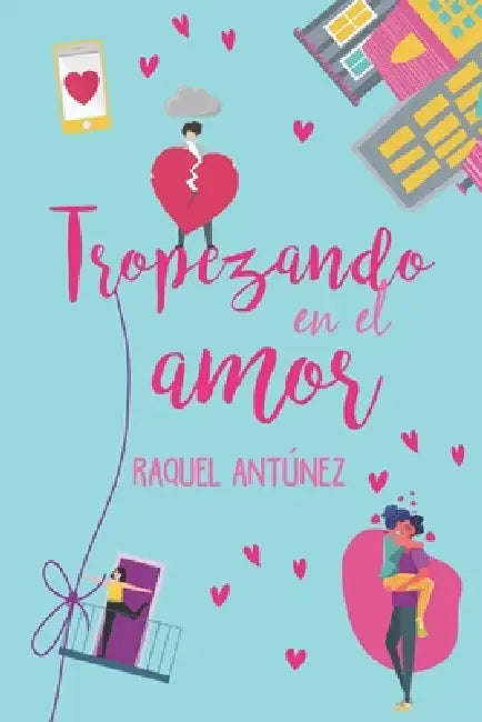 Tropezando en el amor by Raquel Antúnez