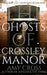 The Ghosts of Crossley Manor by Amy Cross