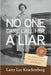 No One Dare Call Her A Liar: The Untold Story of Alma Kruckenberg's 1938 Murder by Kruckenberg, Larry Lee