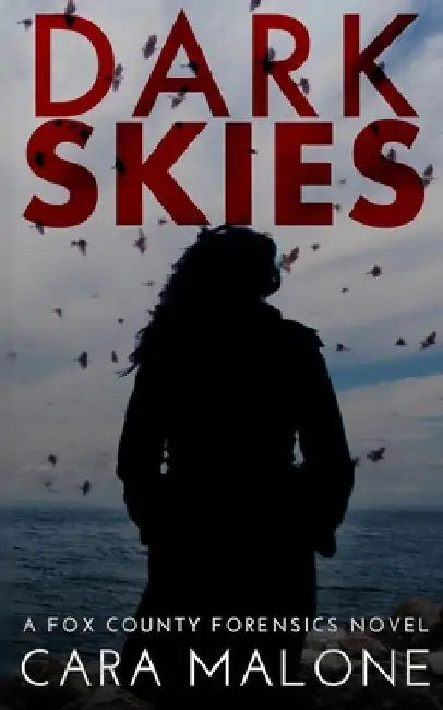 Dark Skies: A Fox County Forensics Lesbian Romantic Suspense by Cara Malone